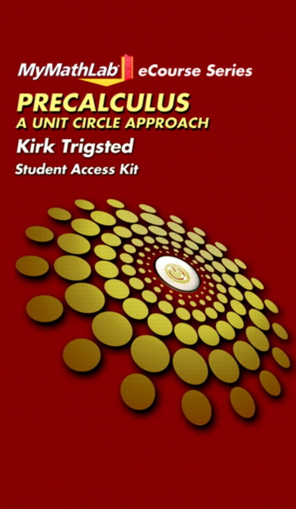 MyLab Math for Trigsted Precalculus: A Unit Circle Approach -- Access Card A Unit Circle Approach -- Access Card 1st Edition