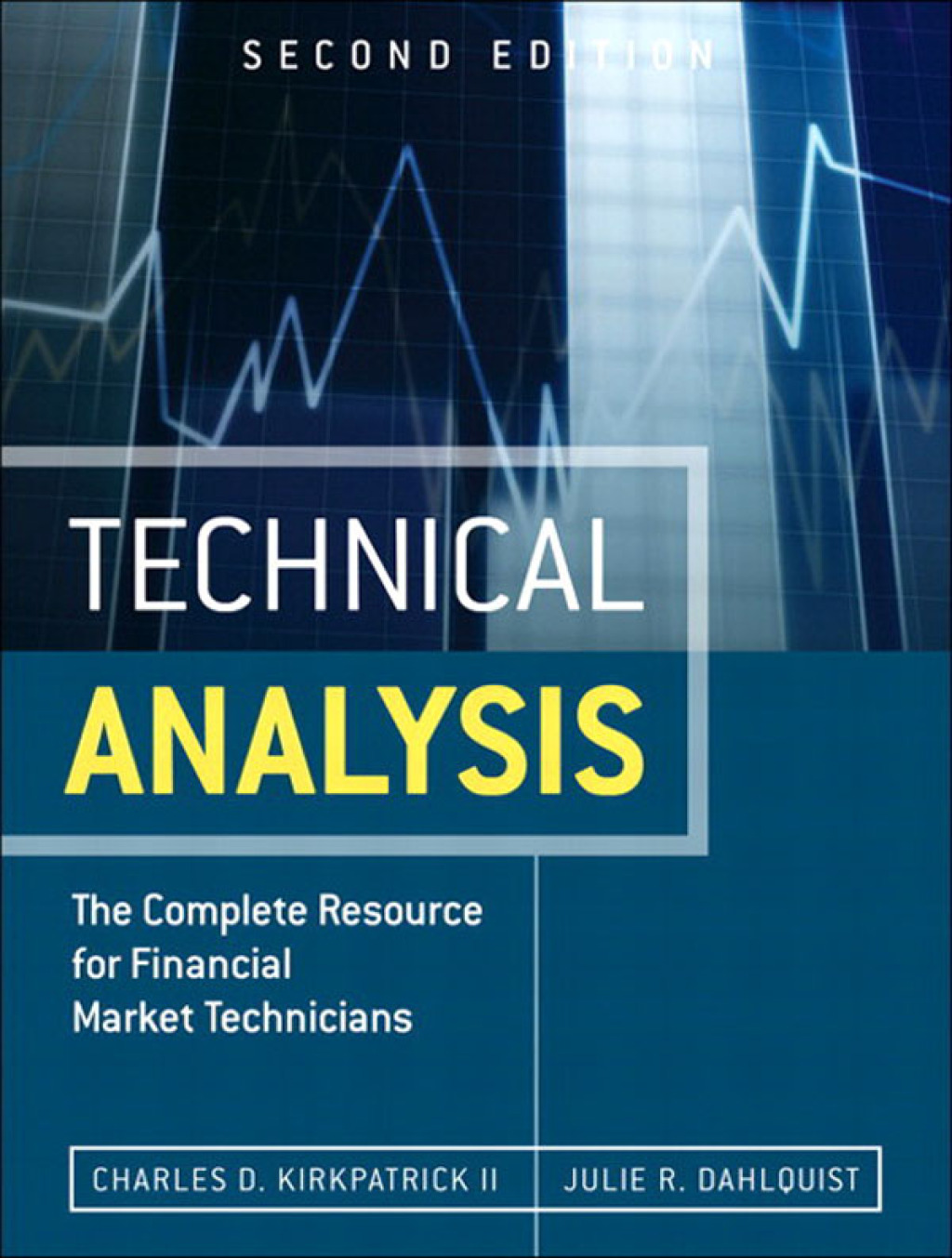 Technical Analysis The Complete Resource for Financial Market Technicians 2nd Edition