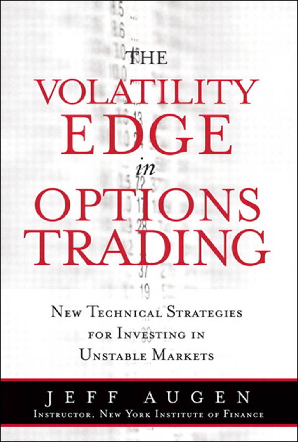 Volatility Edge in Options Trading, The New Technical Strategies for Investing in Unstable Markets, The 1st Edition