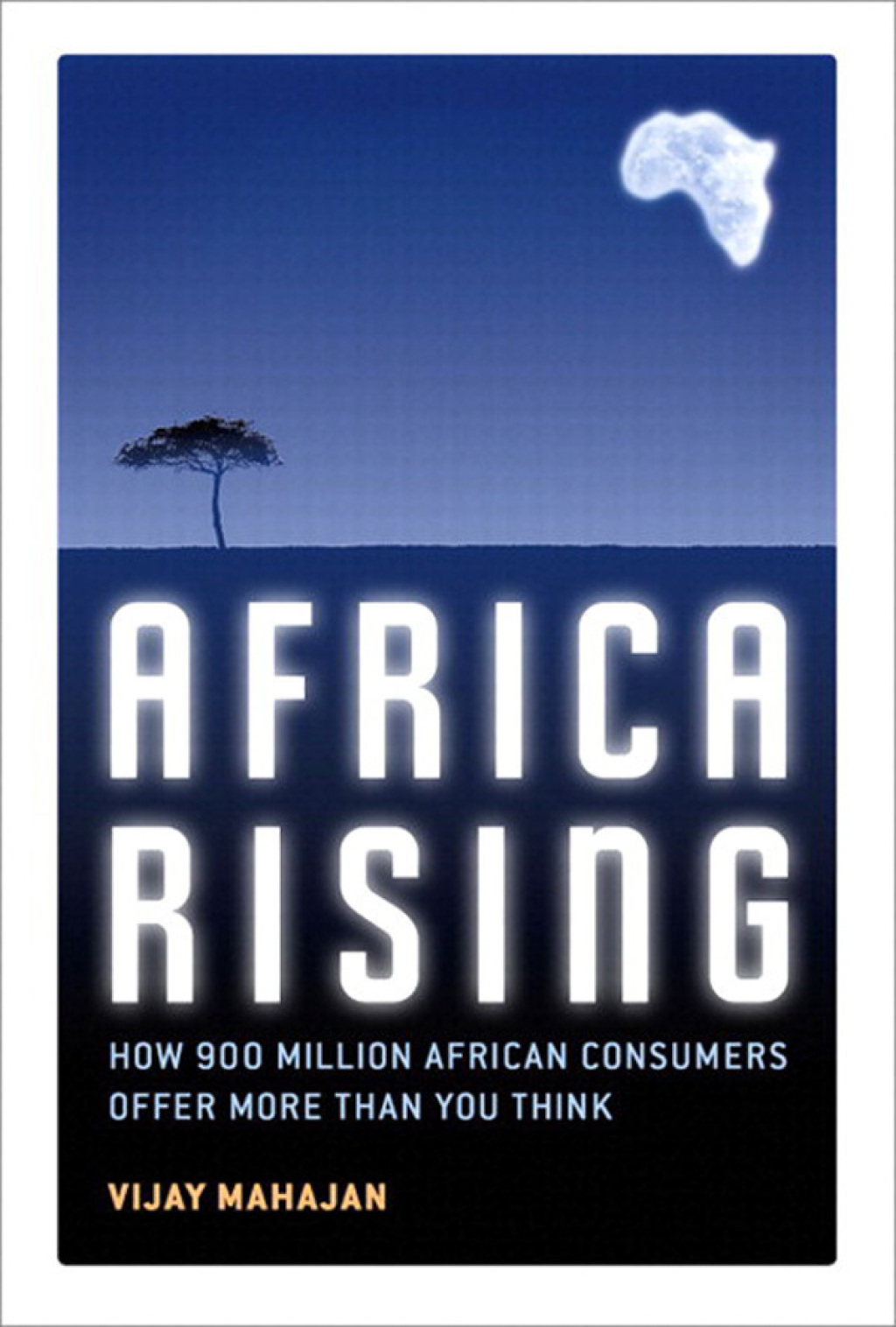 Africa Rising How 900 Million African Consumers Offer More Than You Think 1st Edition