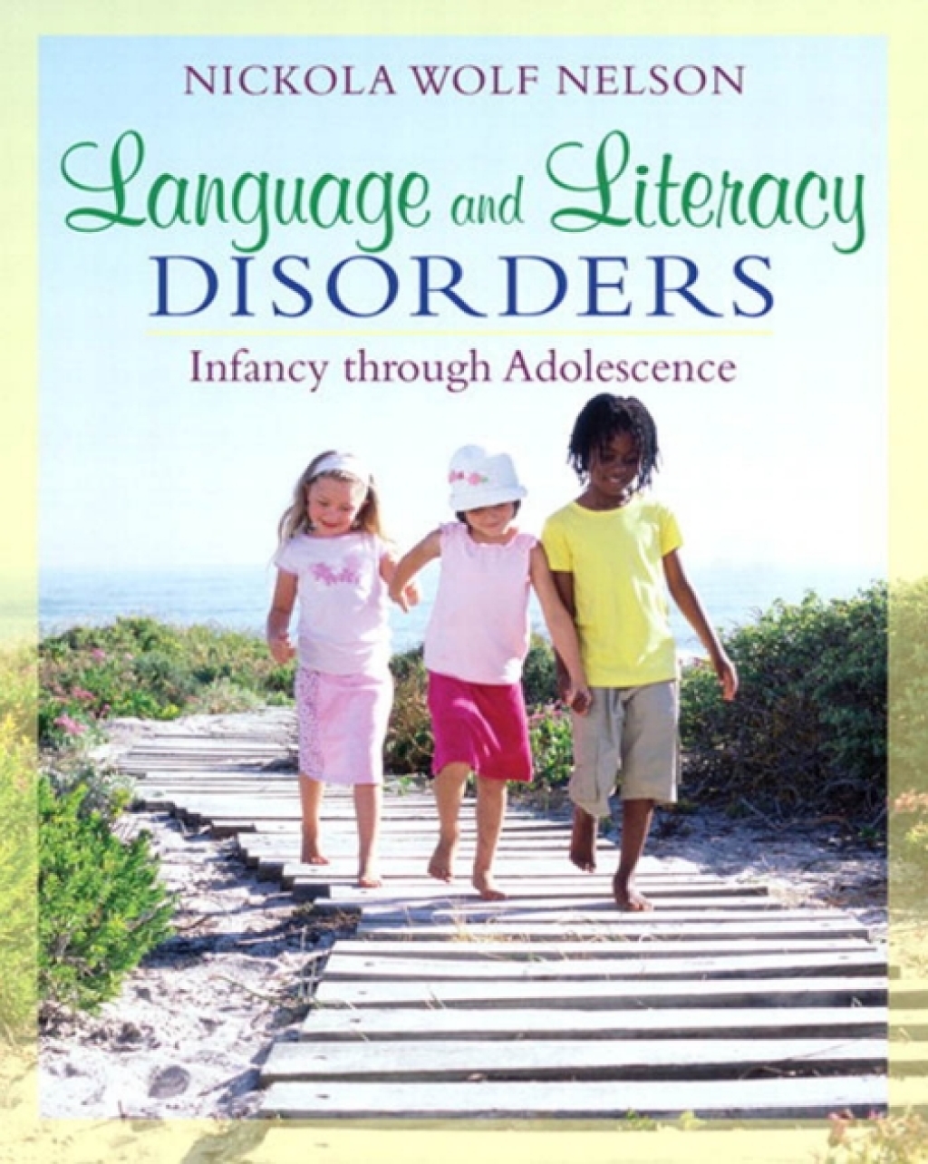 Language and Literacy Disorders Infancy through Adolescence 1st Edition