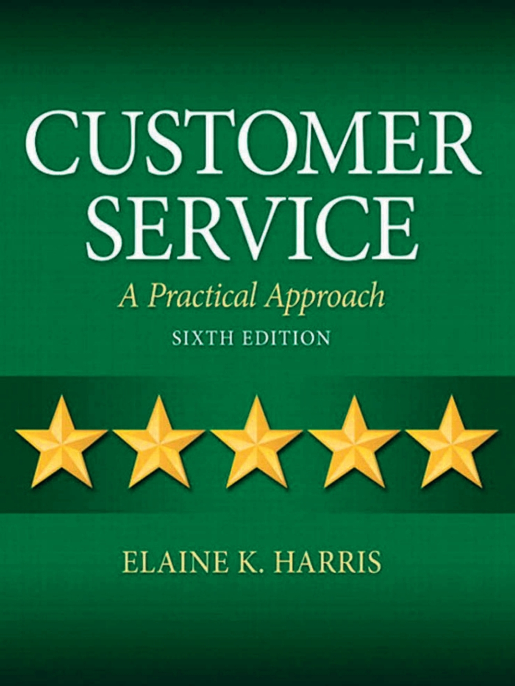 Customer Service: A Practical Approach 6th Edition