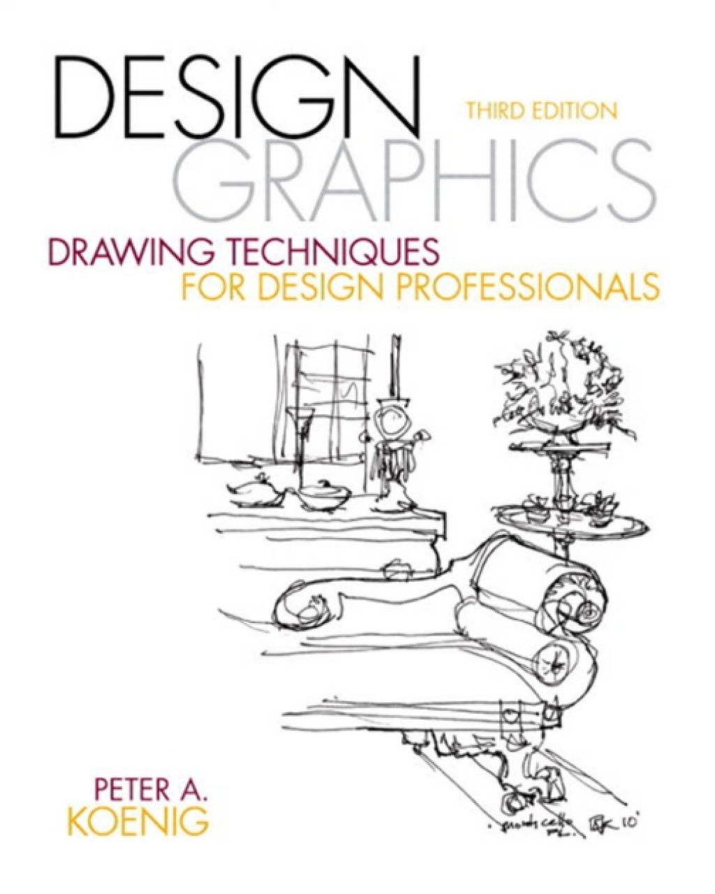 Design Graphics Drawing Techniques for Design Professionals 3rd Edition