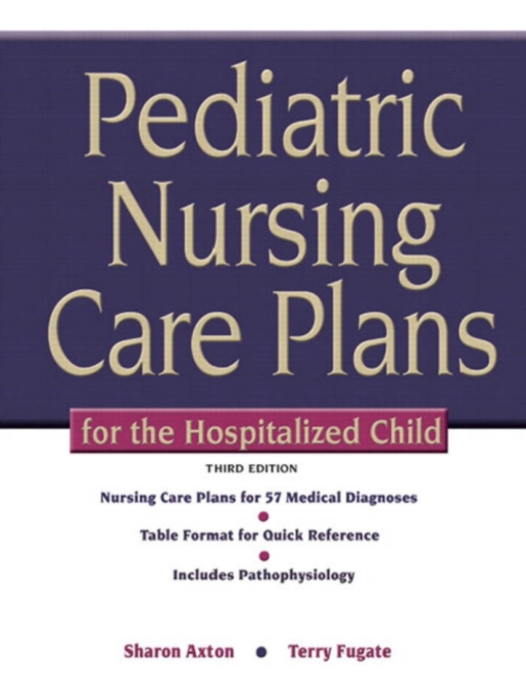 Pediatric Nursing Care Plans for the Hospitalized Child 3rd Edition
