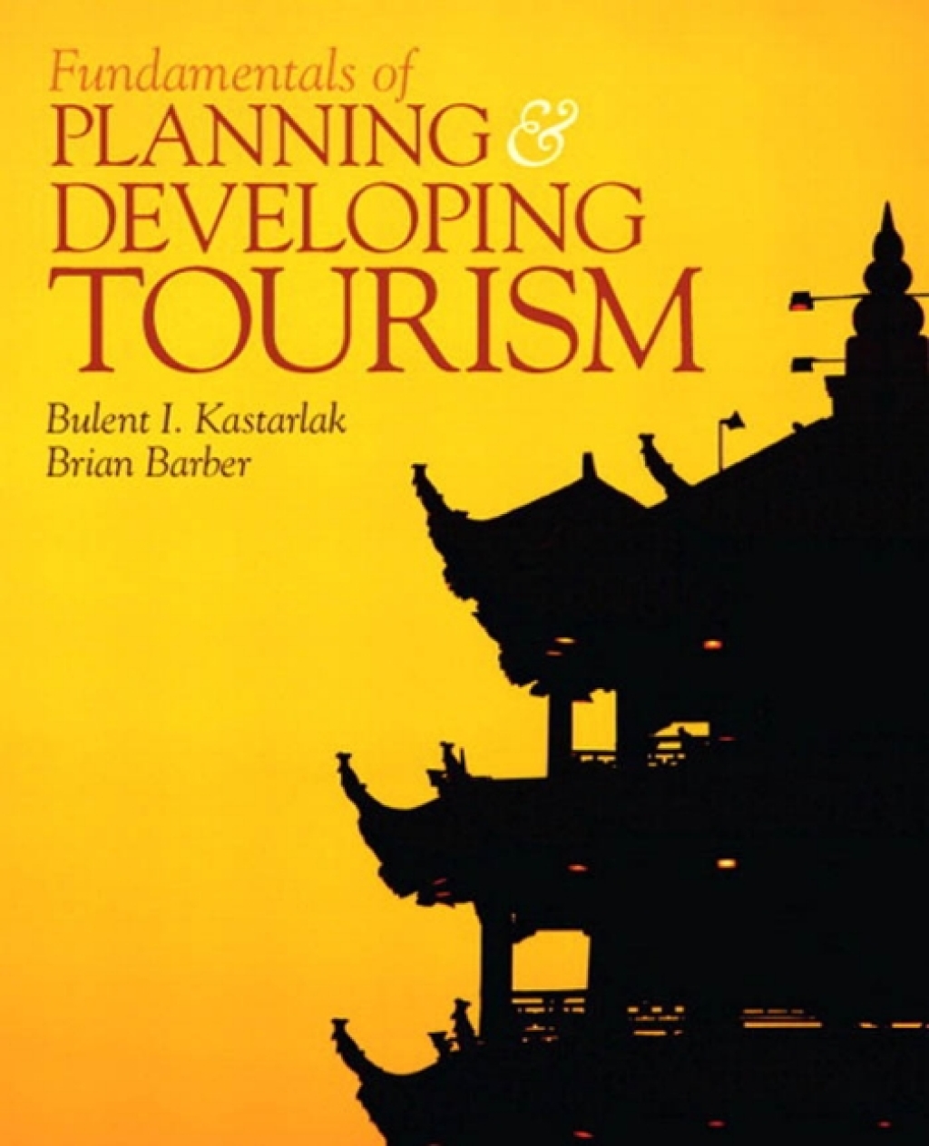 Fundamentals of Planning and Developing Tourism 1st Edition