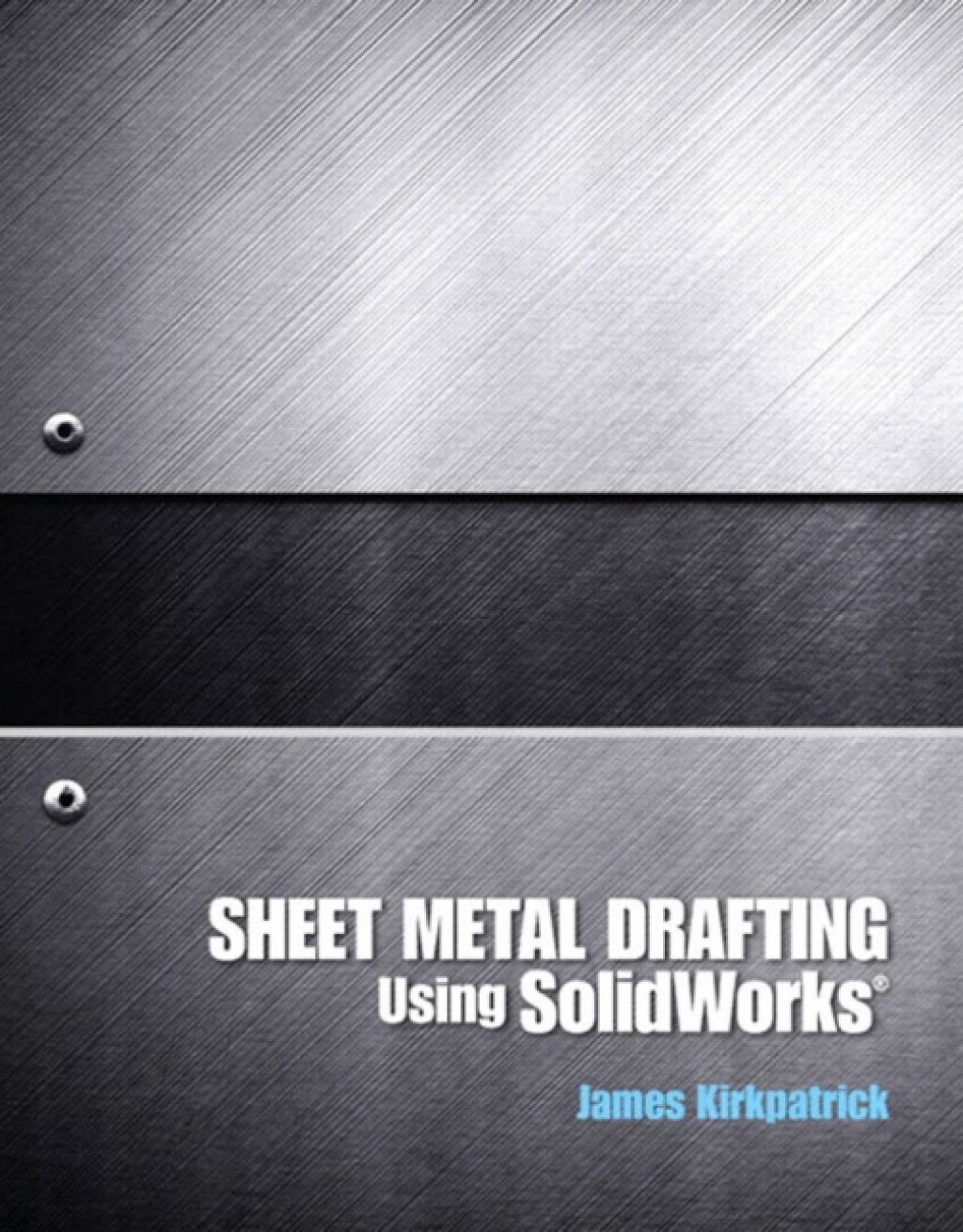 Sheet Metal Drafting Using SolidWorks (2-downloads) 1st Edition