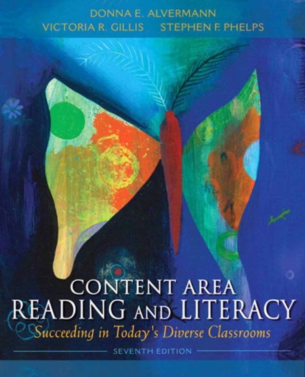 Content Area Reading and Literacy Succeeding in Today's Diverse Classrooms 7th Edition