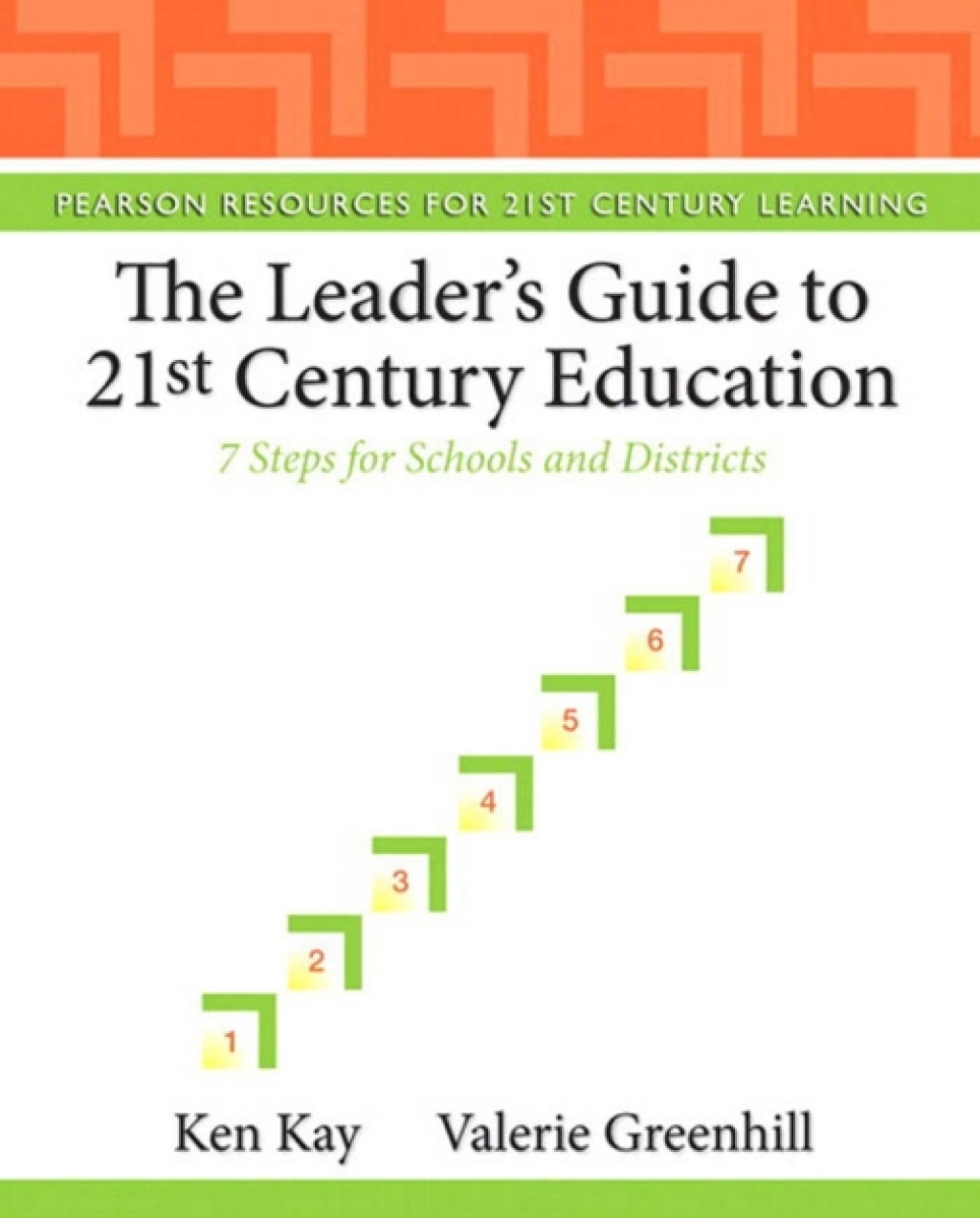 The Leader's Guide to 21st Century Education 7 Steps for Schools and Districts 1st Edition