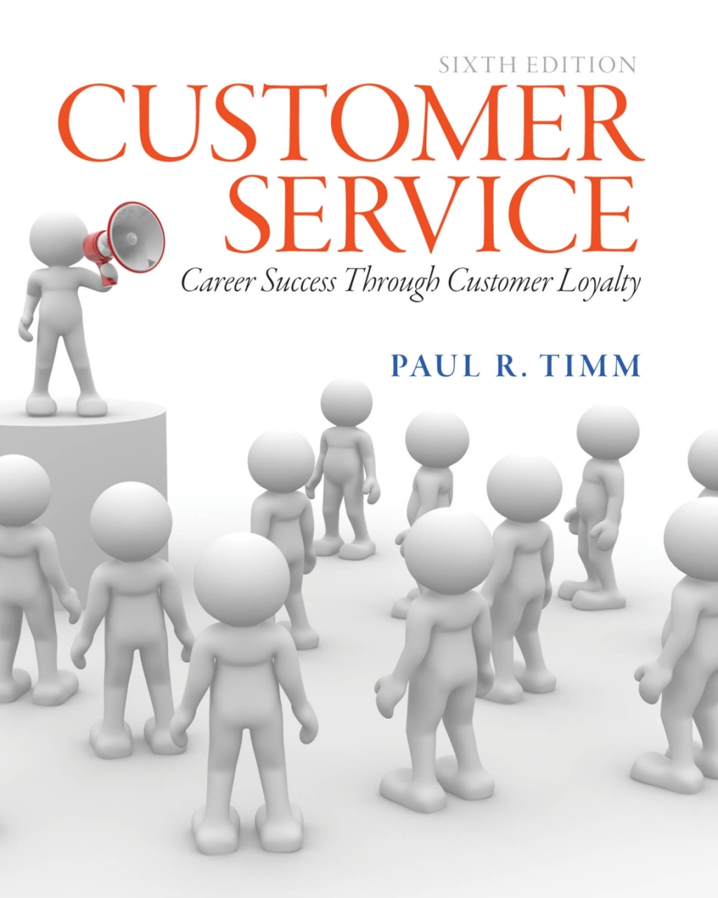 Customer Service Career Success through Customer Loyalty 6th Edition