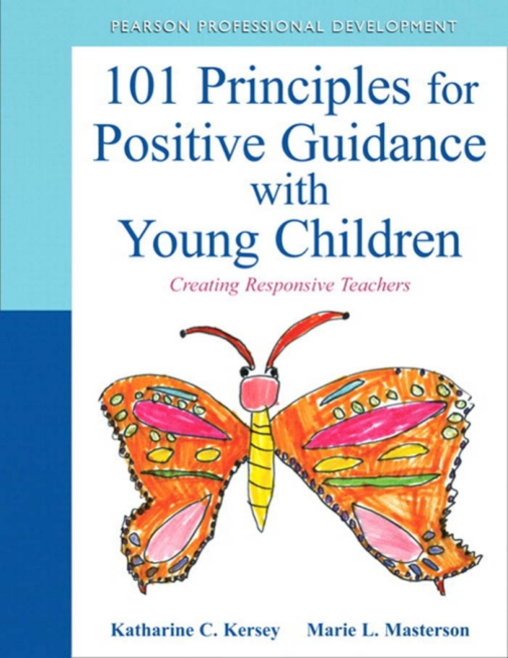 101 Principles for Positive Guidance with Young Children Creating Responsive Teachers 1st Edition