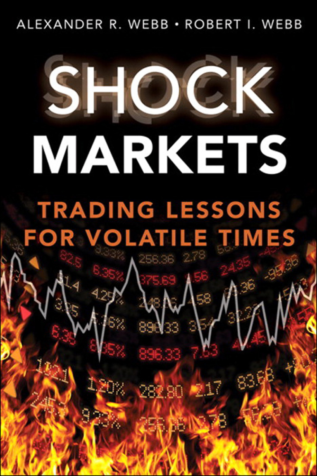 Shock Markets Trading Lessons for Volatile Times 1st Edition