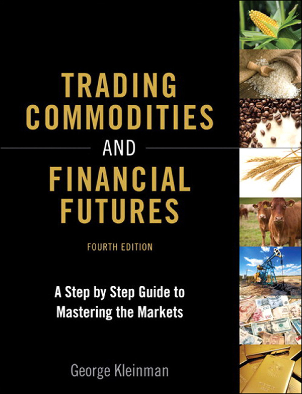 Trading Commodities and Financial Futures A Step-by-Step Guide to Mastering the Markets 4th Edition