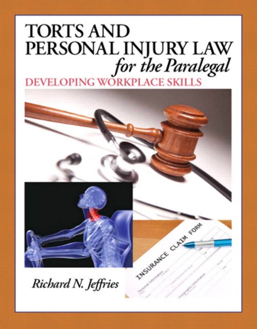 Torts and Personal Injury Law for the Paralegal Developing Workplace Skills 1st Edition