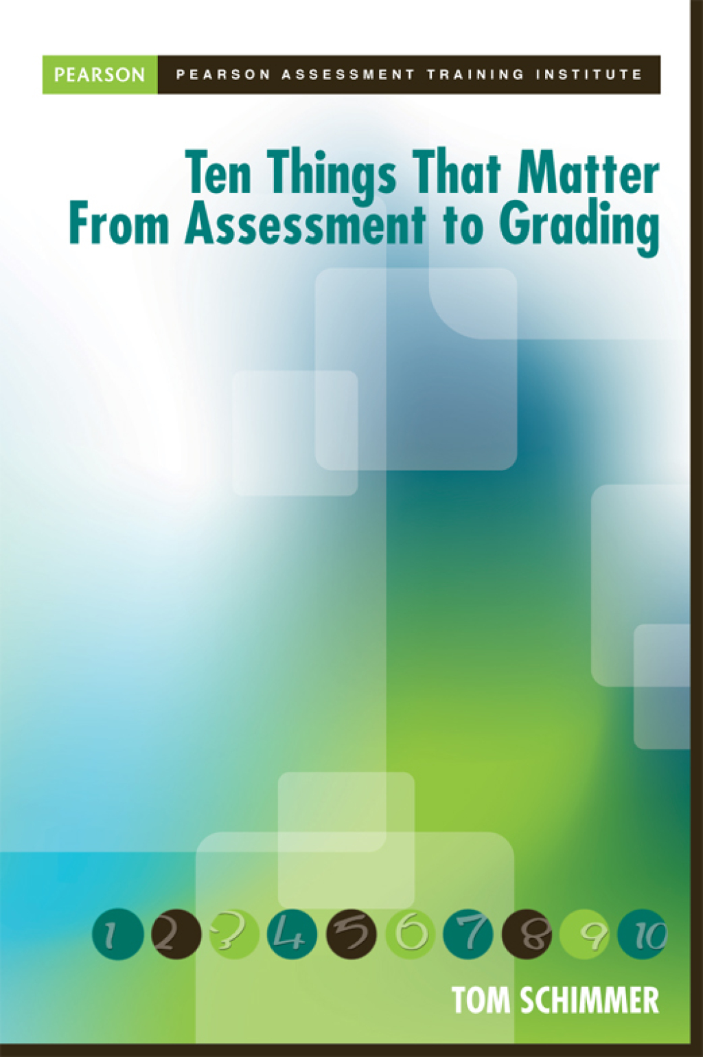 Ten Things that Matter from Assessment to Grading 1st Edition