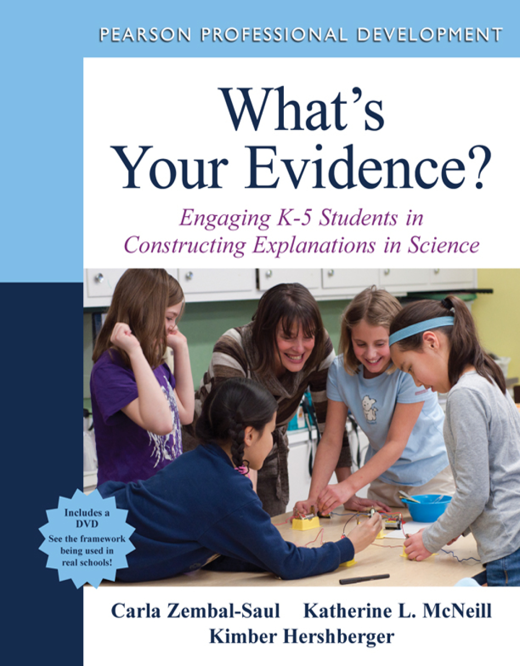 What's Your Evidence? Engaging K-5 Children in Constructing Explanations in Science 1st Edition
