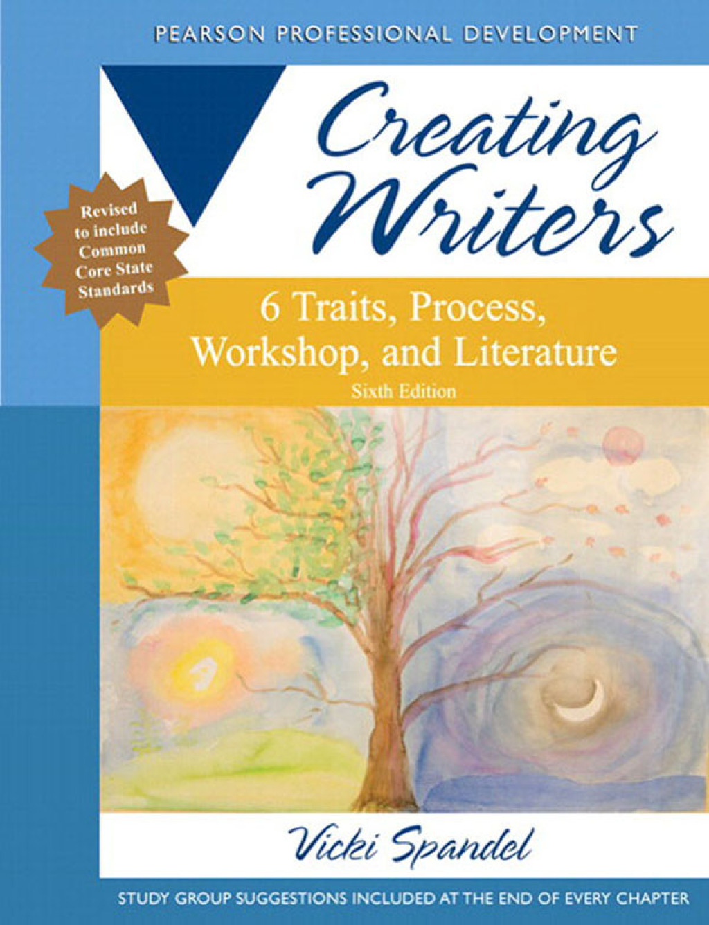 Creating Writers 6 Traits, Process, Workshop, and Literature 6th Edition
