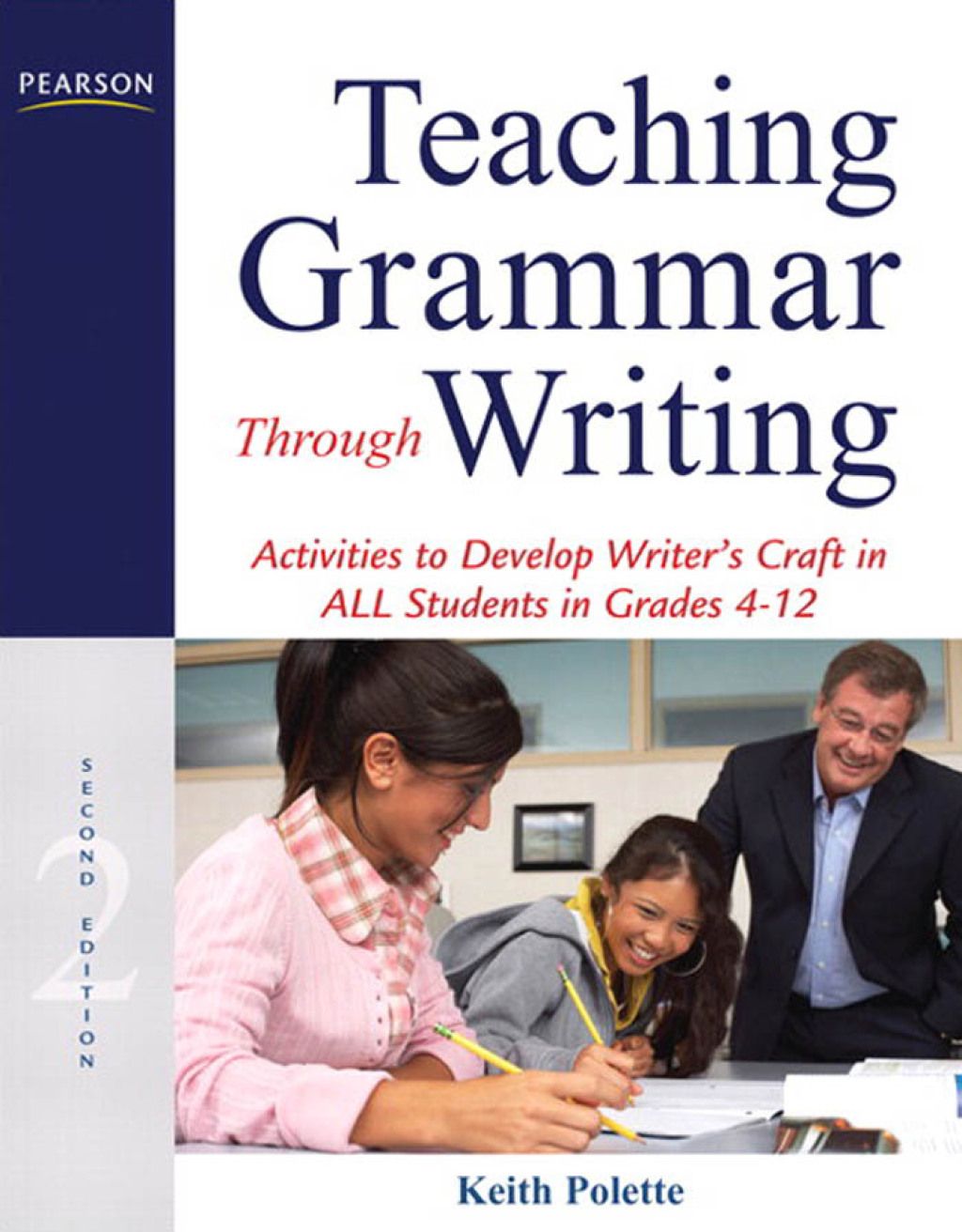 Teaching Grammar Through Writing Activities to Develop Writer's Craft in ALL Students in Grades 4-12 2nd Edition