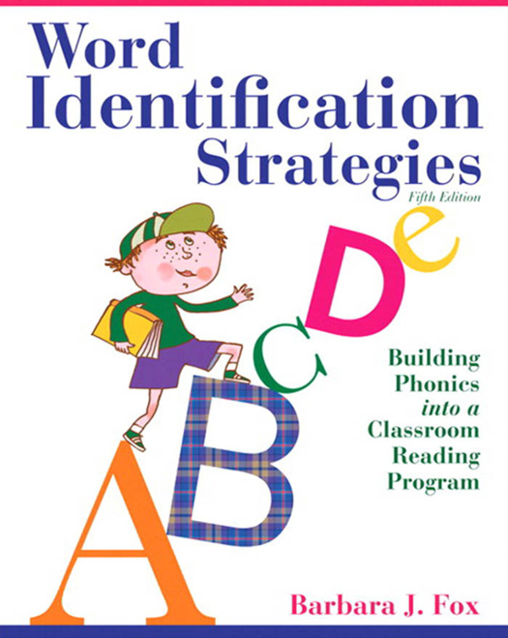 Word Identification Strategies Building Phonics into a Classroom Reading Program 5th Edition