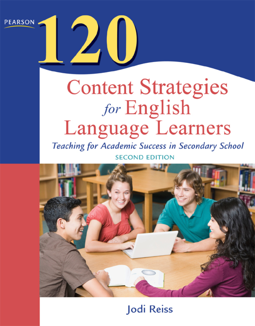 120 Content Strategies for English Language Learners Teaching for Academic Success in Secondary School 2nd Edition