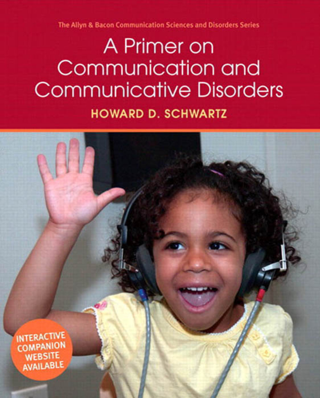 A Primer on Communication and Communicative Disorders 1st Edition