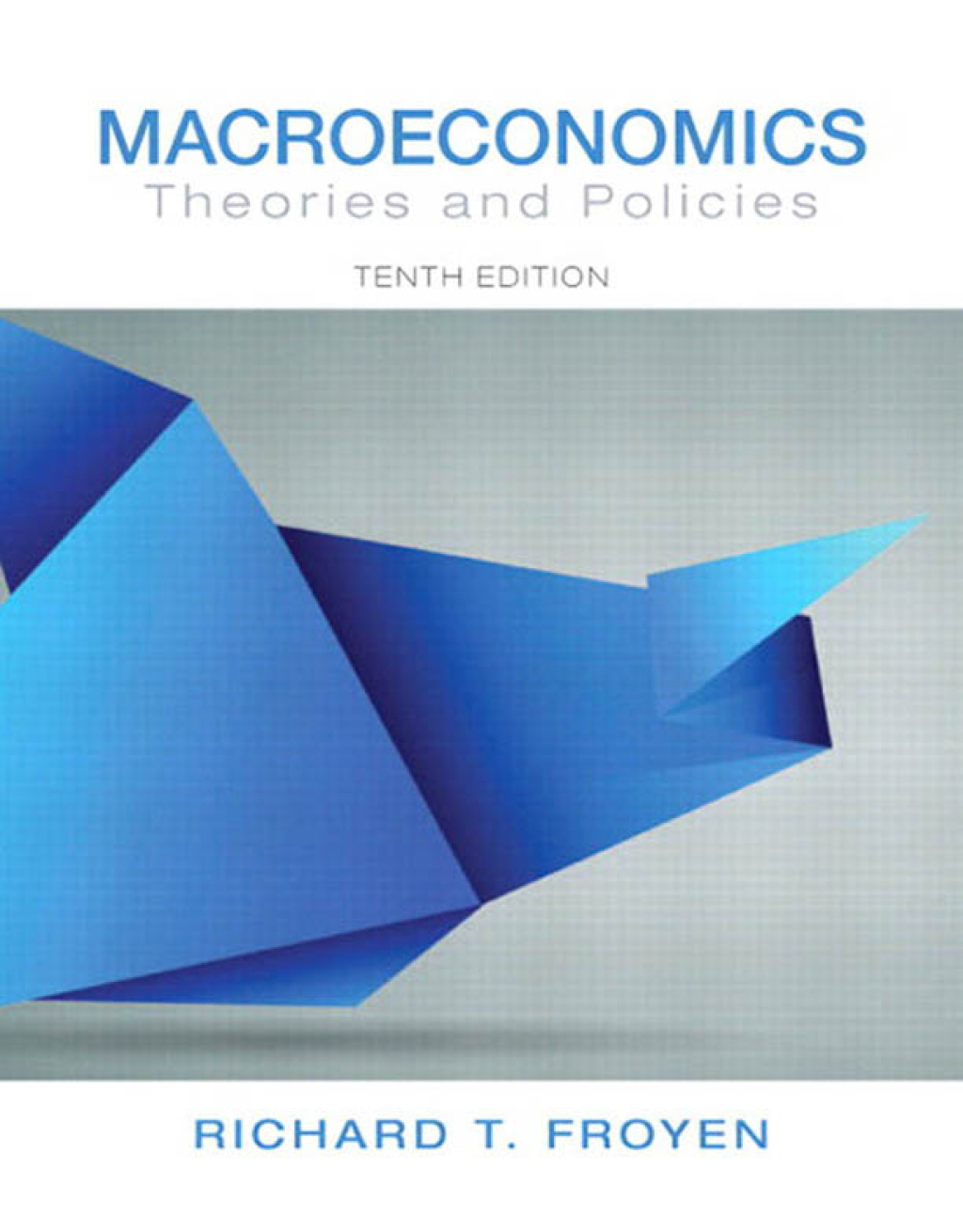 Macroeconomics: Theories and Policies 10th Edition