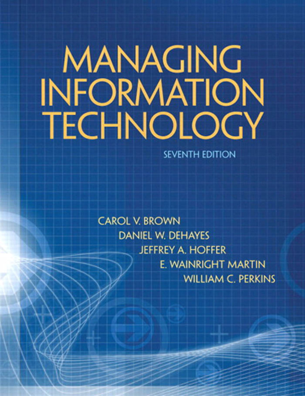 Managing Information Technology What Managers Need to Know 7th Edition