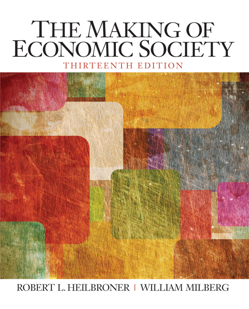 The Making of the Economic Society 13th Edition