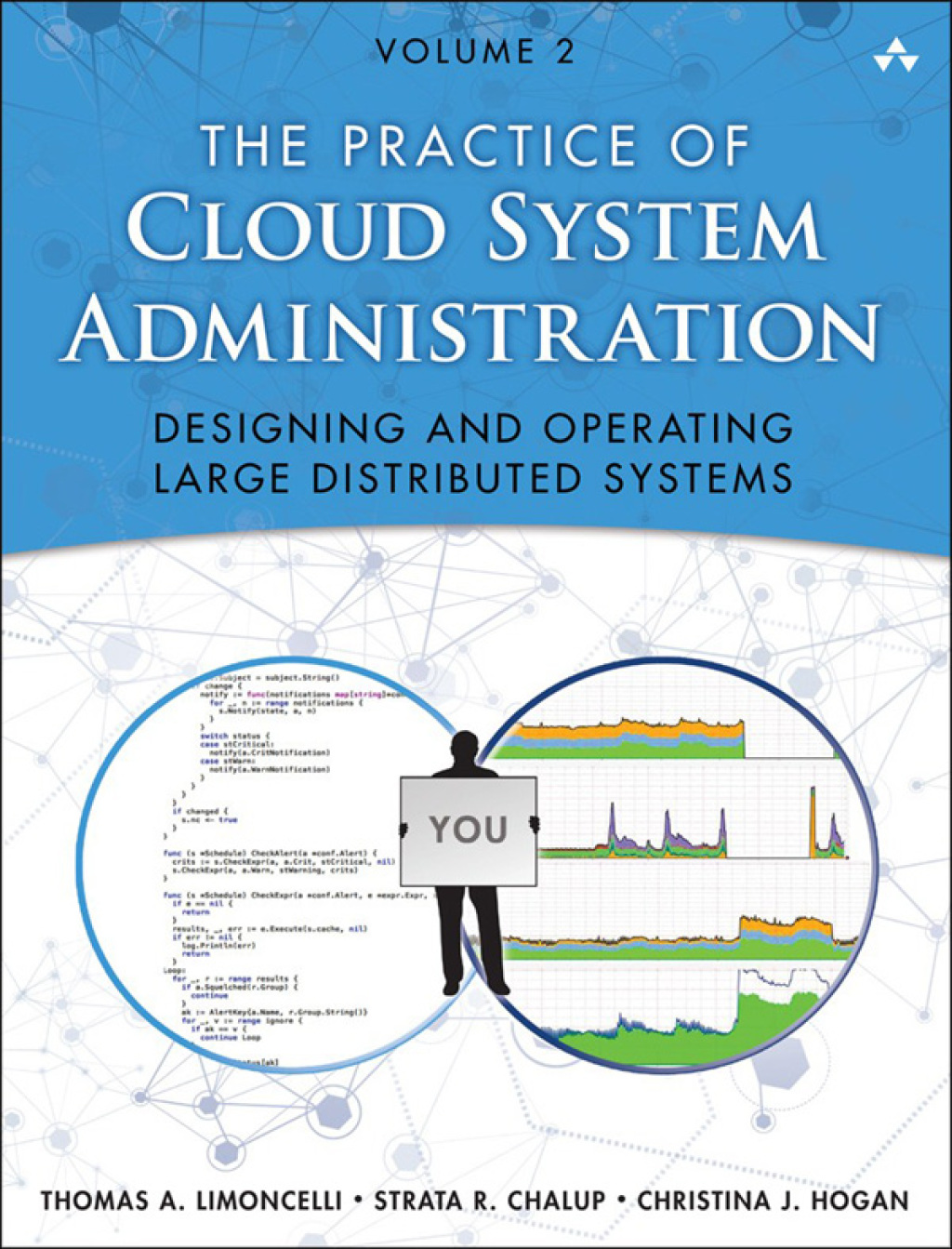 Practice of Cloud System Administration, The DevOps and SRE Practices for Web Services, Volume 2 1st Edition