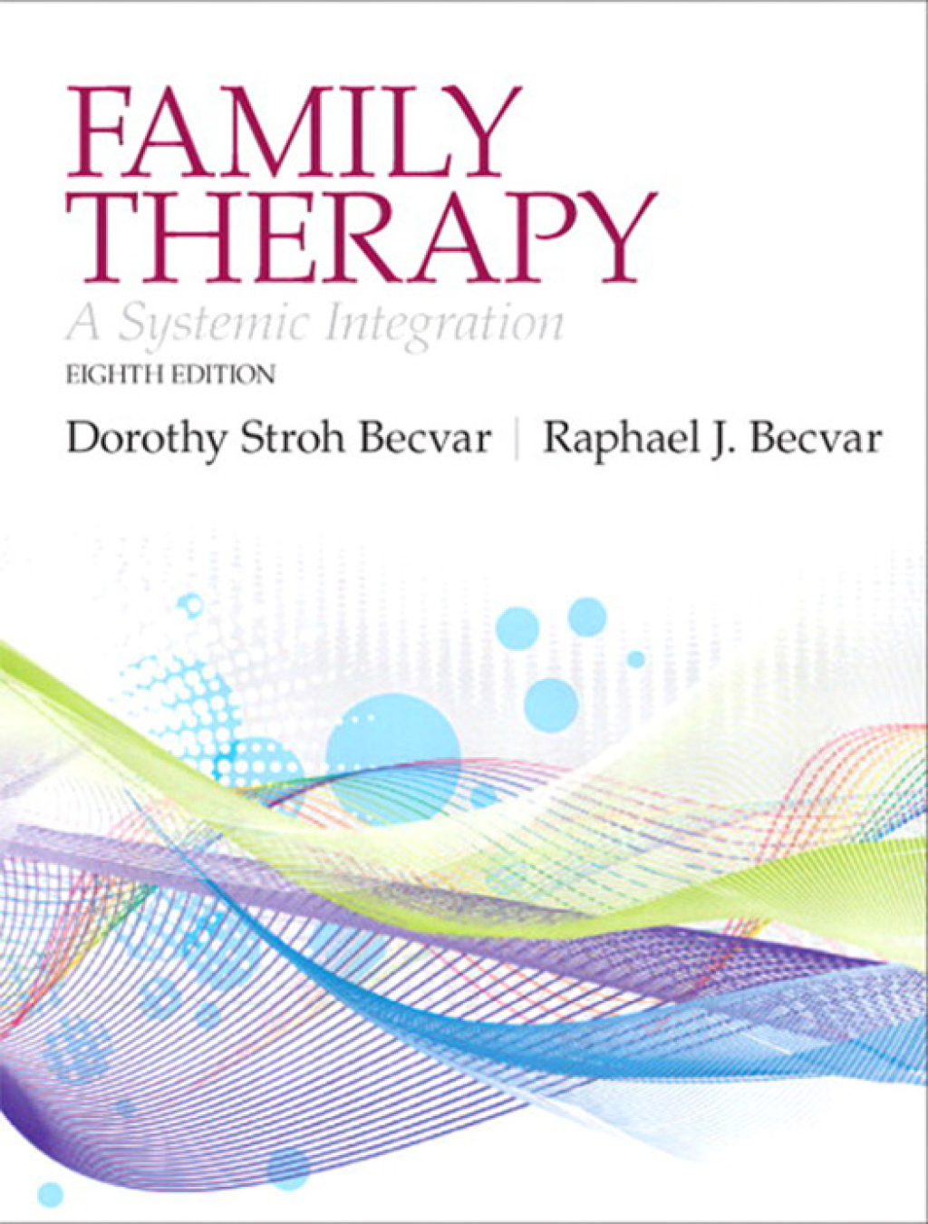 Family Therapy: A Systemic Integration 8th Edition