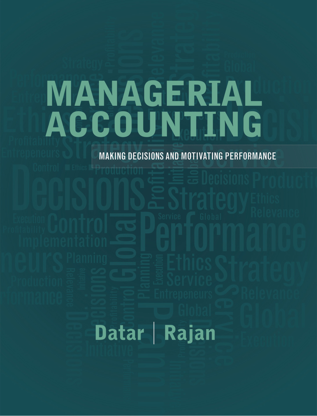 Managerial Accounting Decision Making and Motivating Performance 1st Edition