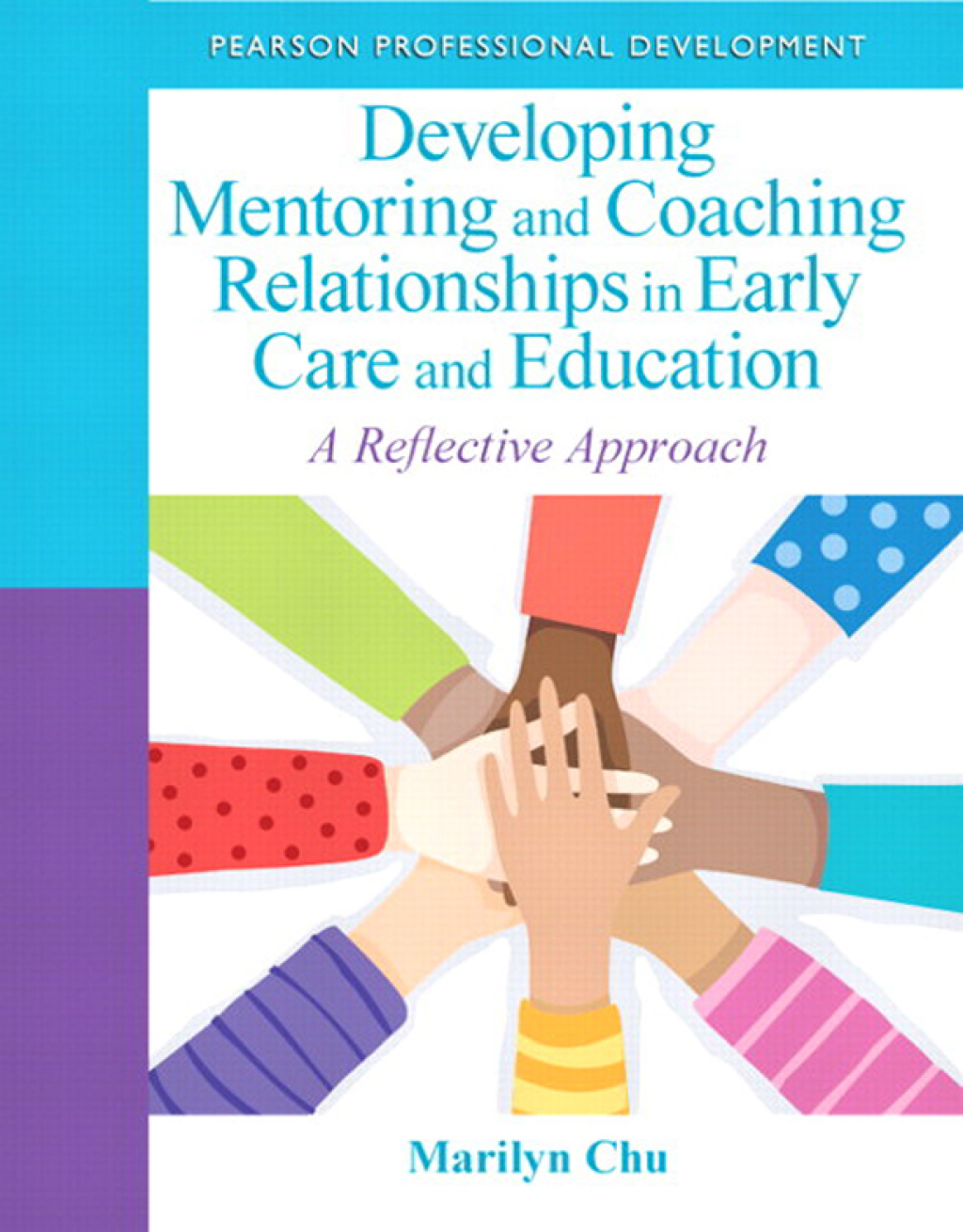 Developing Mentoring and Coaching Relationships in Early Care and Education A Reflective Approach 1st Edition