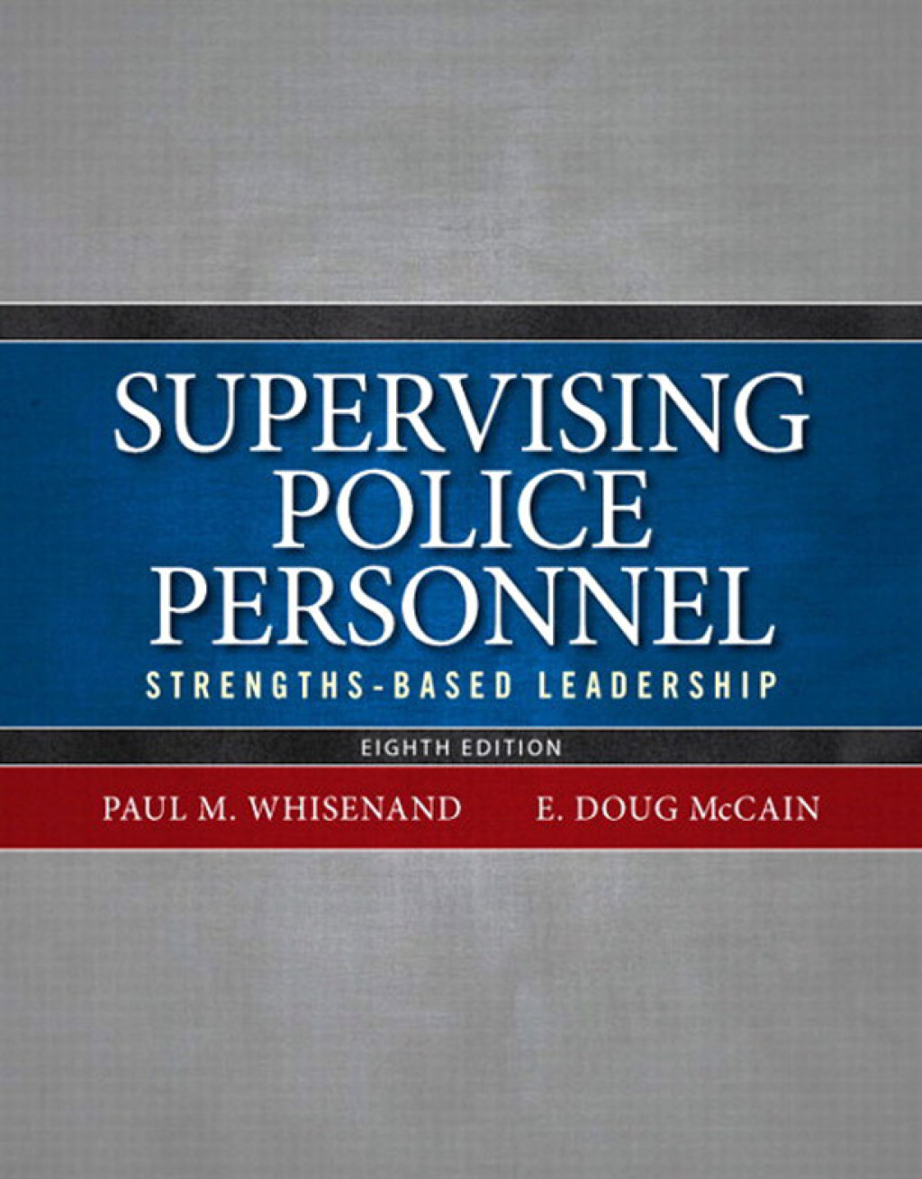 Supervising Police Personnel Strengths-Based Leadership 8th Edition