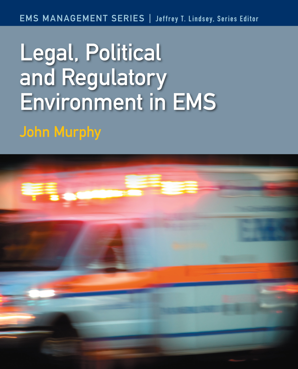 Legal, Political & Regulatory Environment in EMS 1st Edition