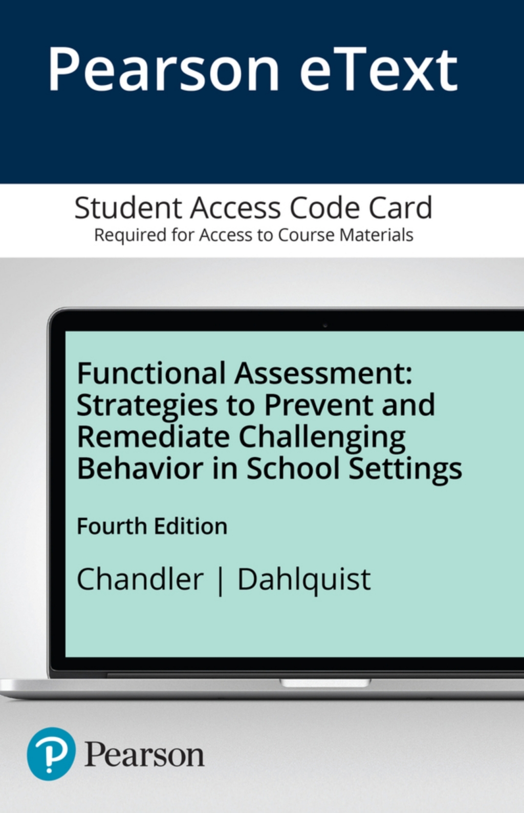 Functional Assessment Strategies to Prevent and Remediate Challenging Behavior in School Settings -- Pearson eText 4th Edition