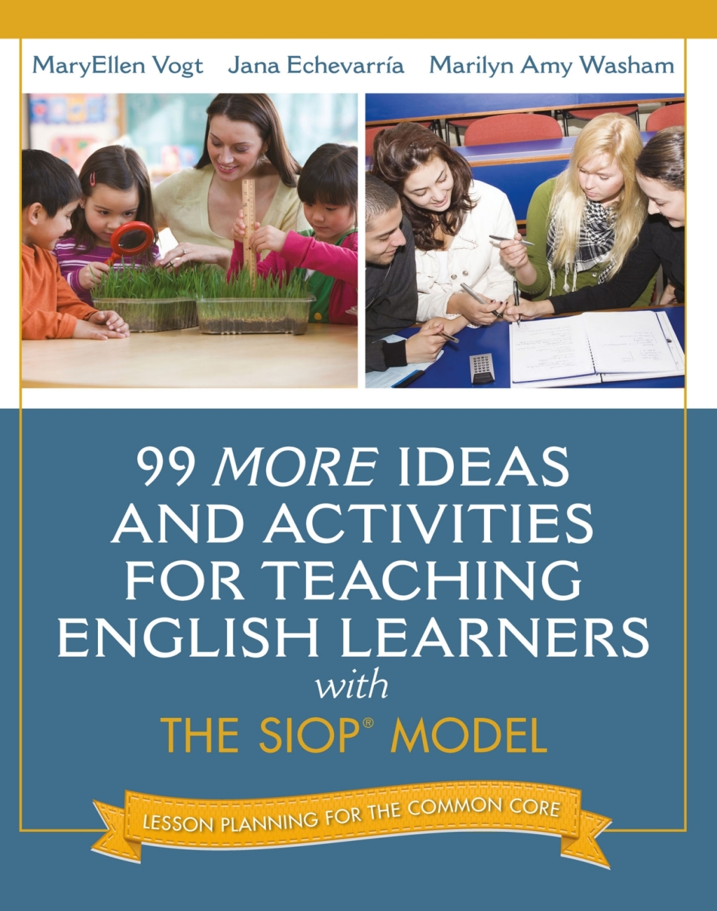 99 MORE Ideas and Activities for Teaching English Learners with the SIOP Model 1st Edition