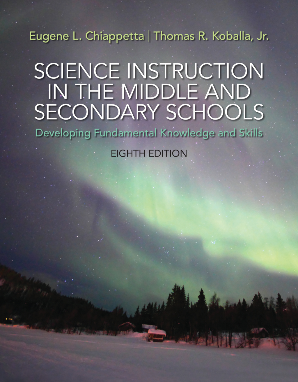 Science Instruction in the Middle and Secondary Schools, 8th Edition Developing Fundamental Knowledge and Skills 8th Edition