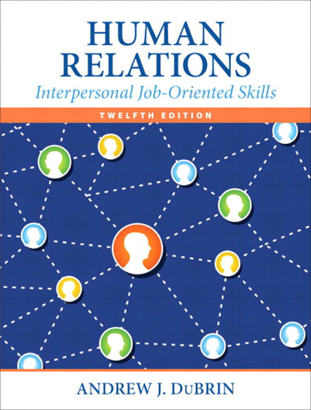 Human Relations: Interpersonal Job-Oriented Skills 12th Edition