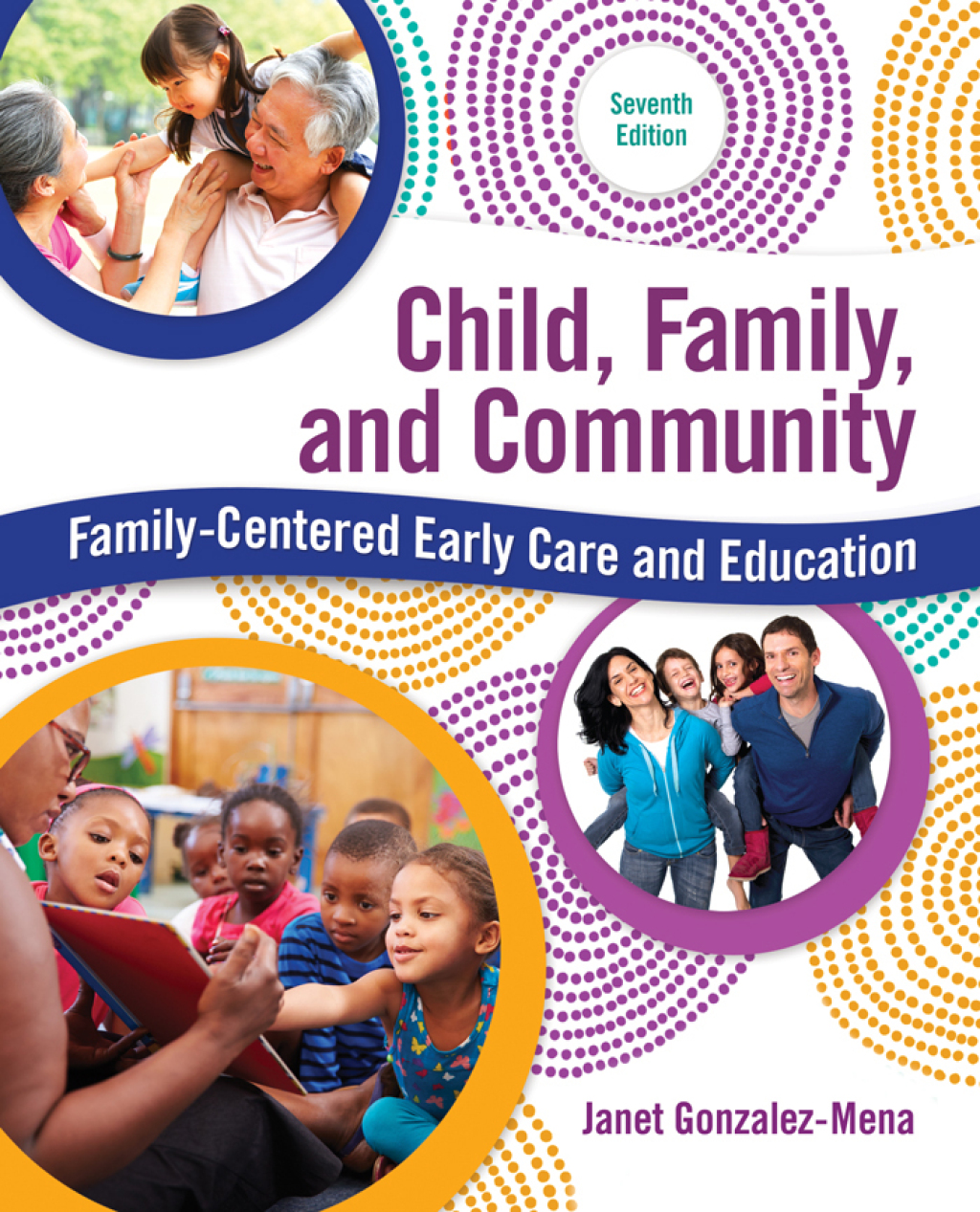 Child, Family, and Community Family-Centered Early Care and Education 7th Edition
