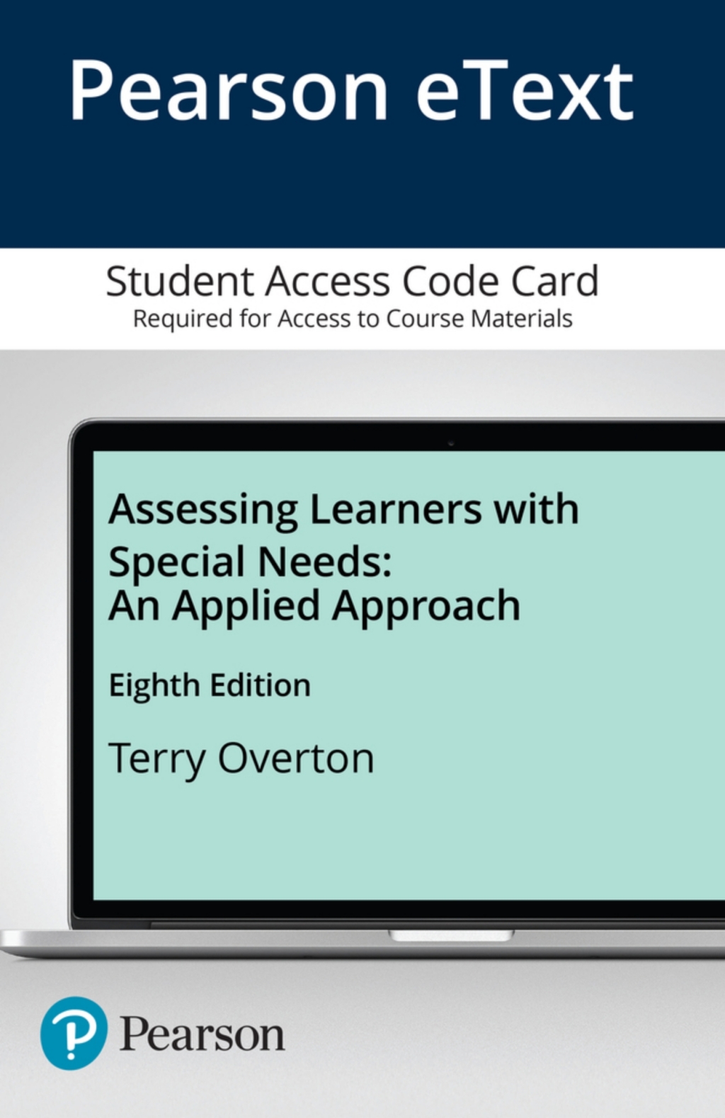 Assessing Learners with Special Needs An Applied Approach -- Enhanced Pearson eText 8th Edition