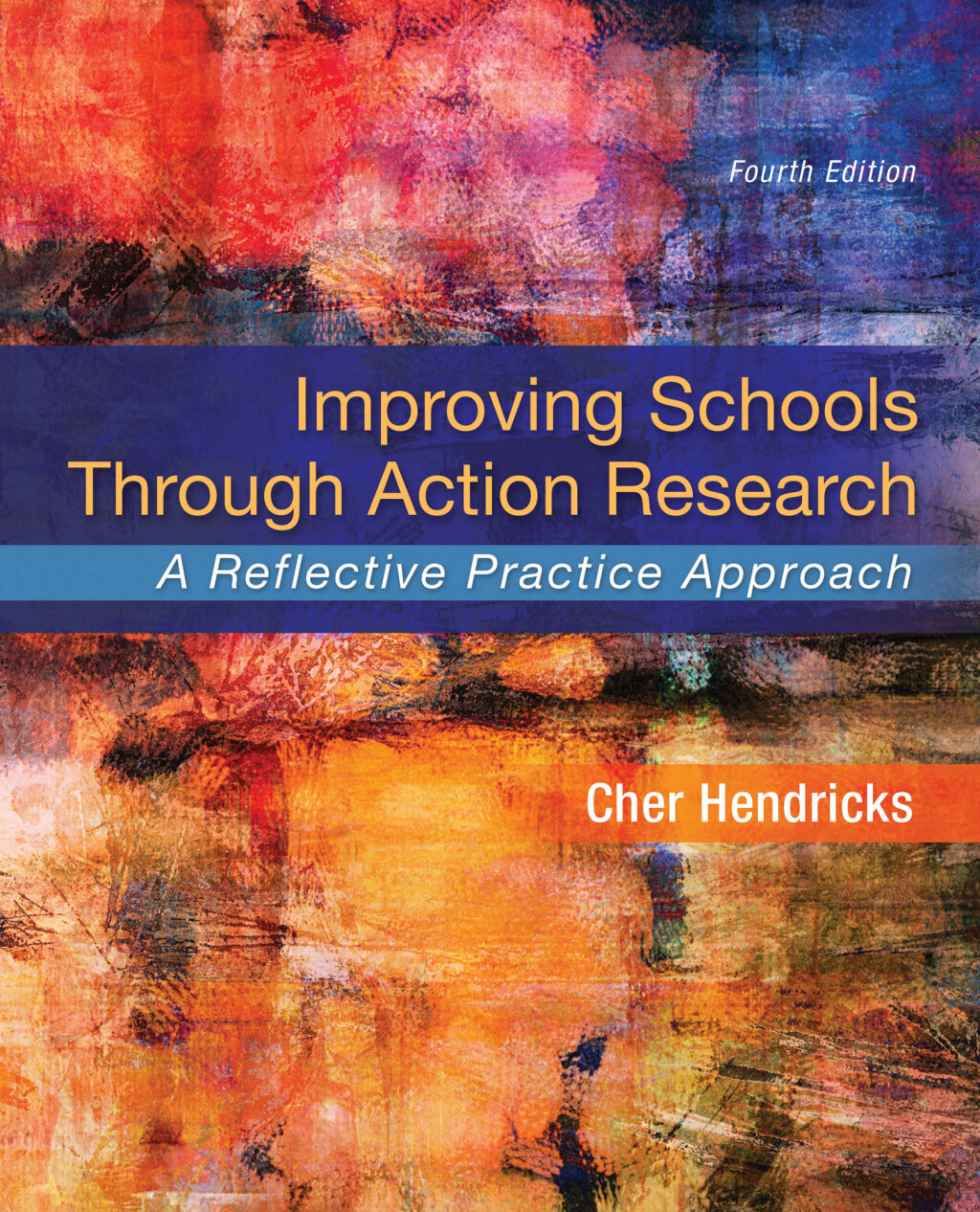 Improving Schools Through Action Research A Reflective Practice Approach 4th Edition