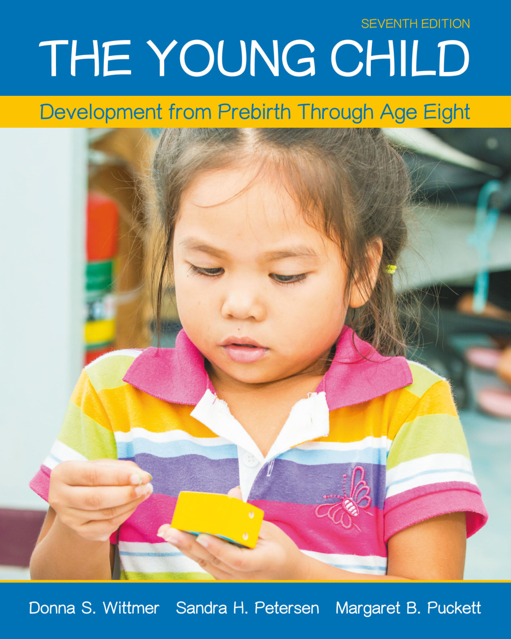 The Young Child: Development from Prebirth Through Age Eight 7th Edition