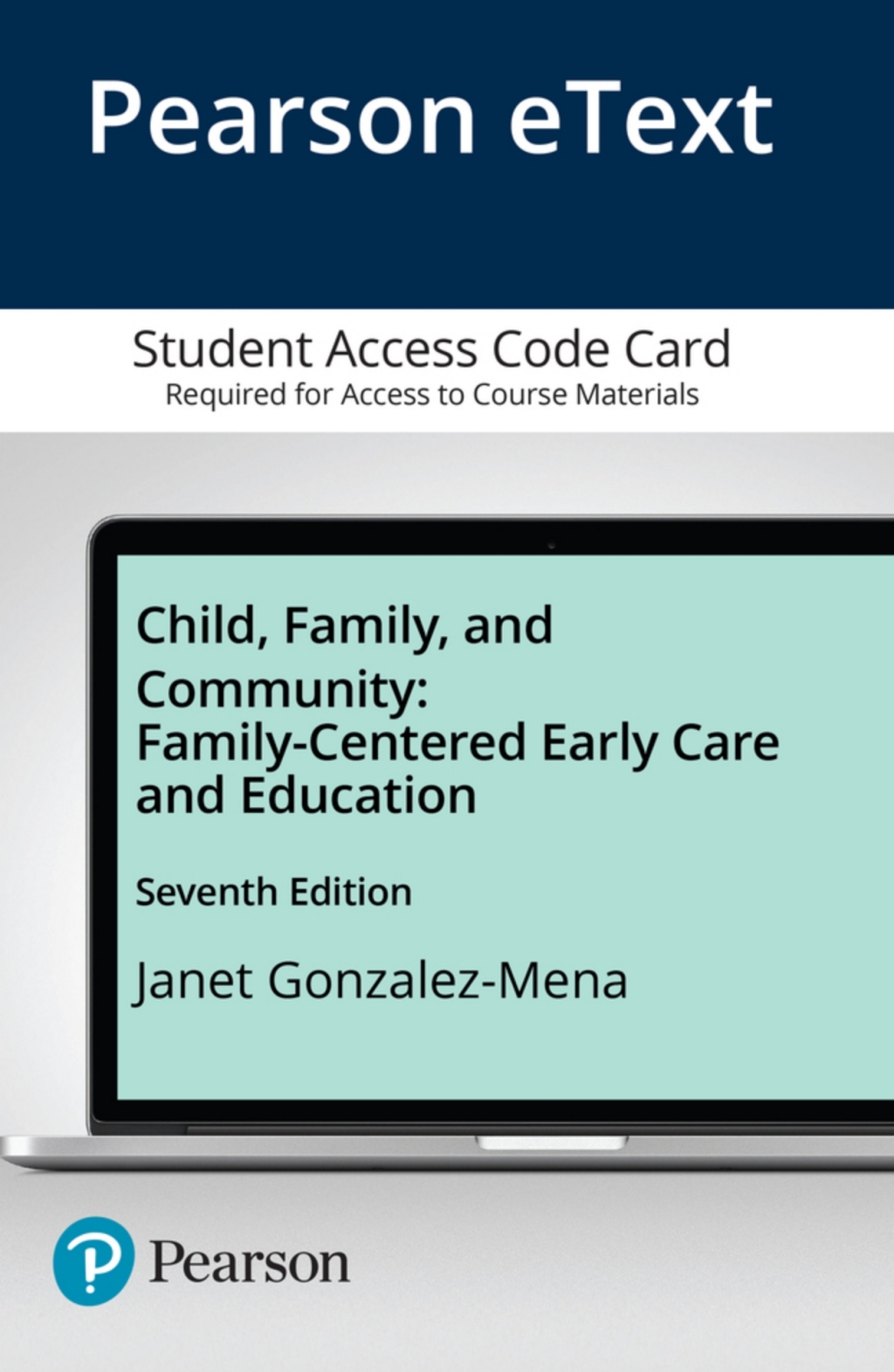 Child, Family, and Community Family-Centered Early Care and Education -- Enhanced Pearson eText 7th Edition