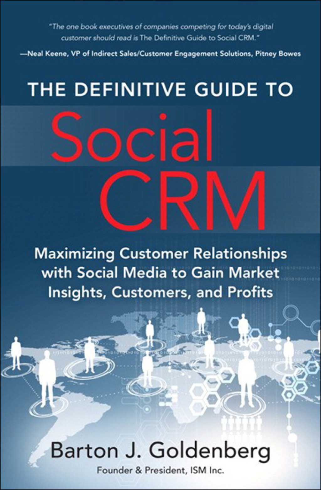 Definitive Guide to Social CRM, The Maximizing Customer Relationships with Social Media to Gain Market Insights, Customers, and Profits 1st Edition