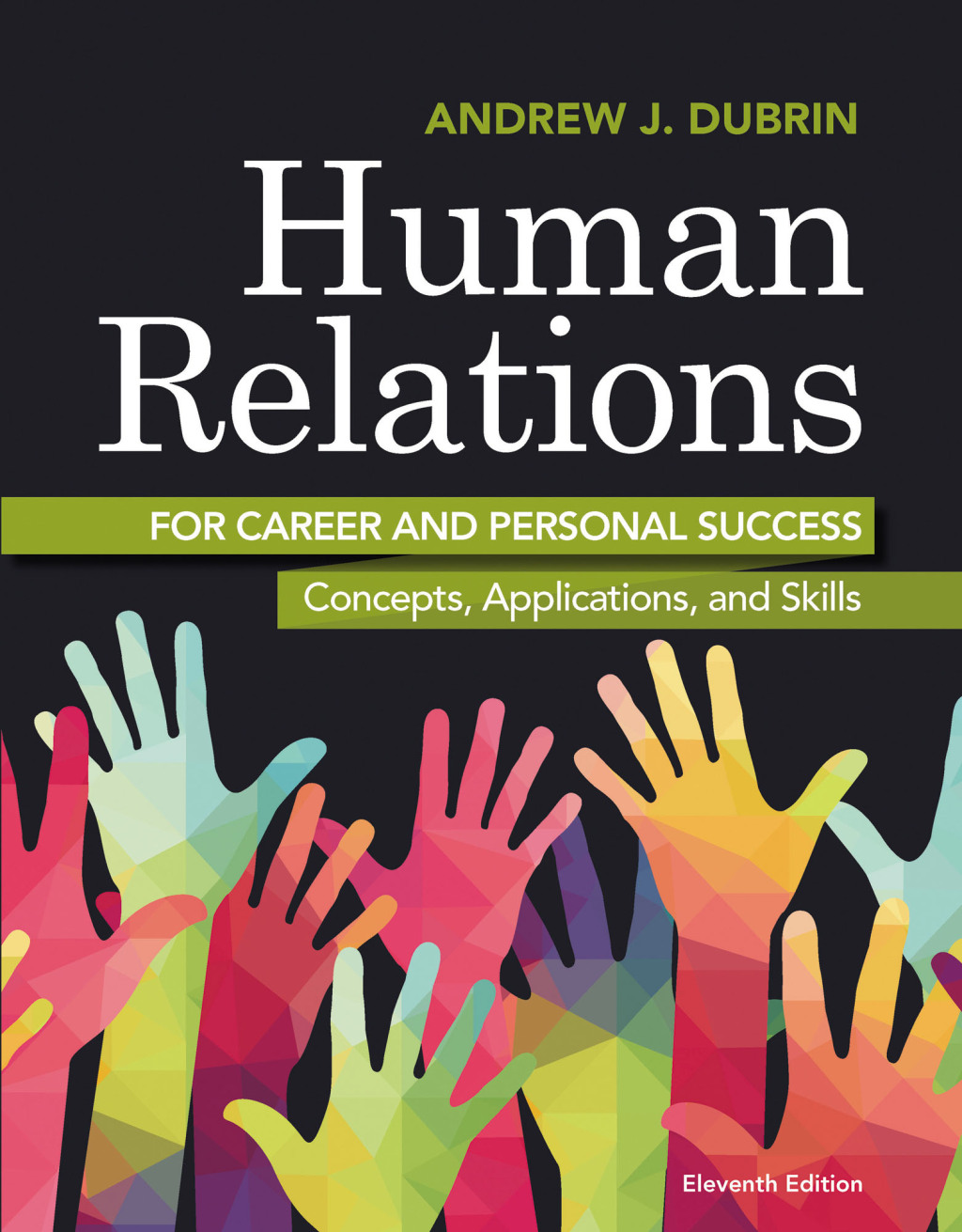 Human Relations for Career and Personal Success Concepts, Applications, and Skills 11th Edition