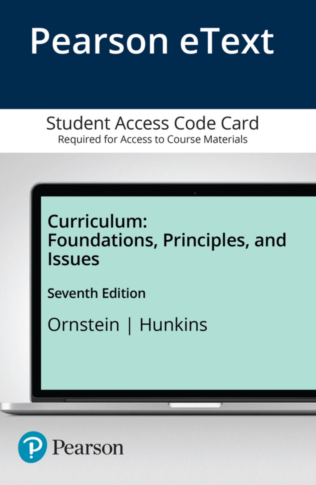 Curriculum Foundations, Principles, and Issues -- Enhanced Pearson eText 7th Edition