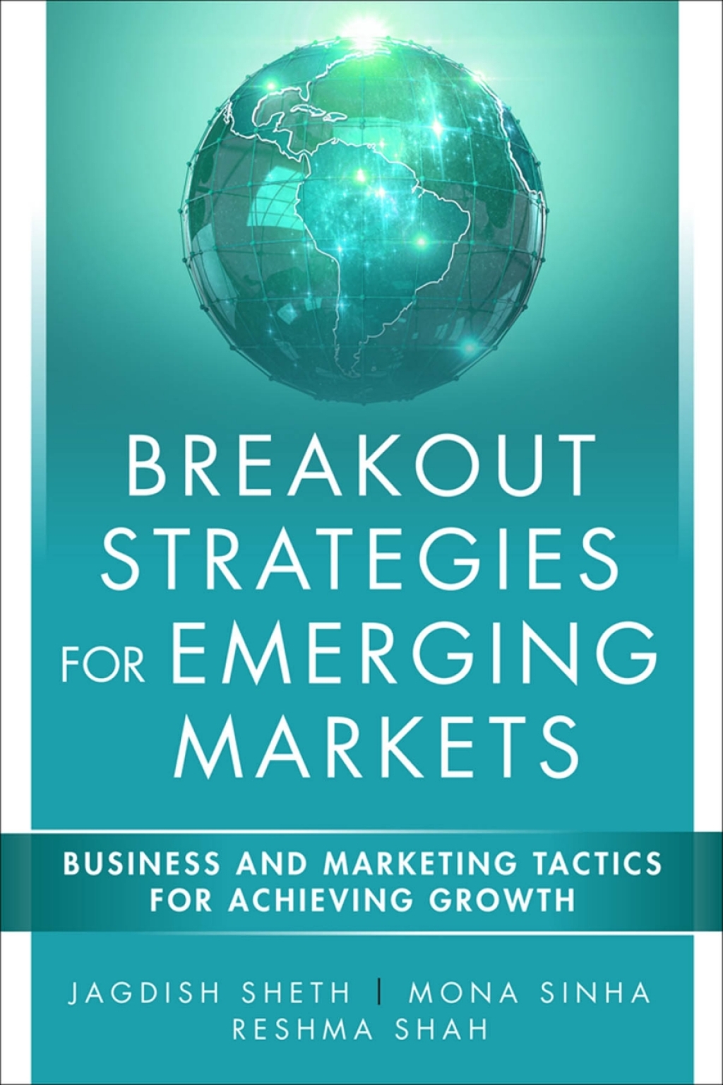 Breakout Strategies for Emerging Markets Business and Marketing Tactics for Achieving Growth 1st Edition