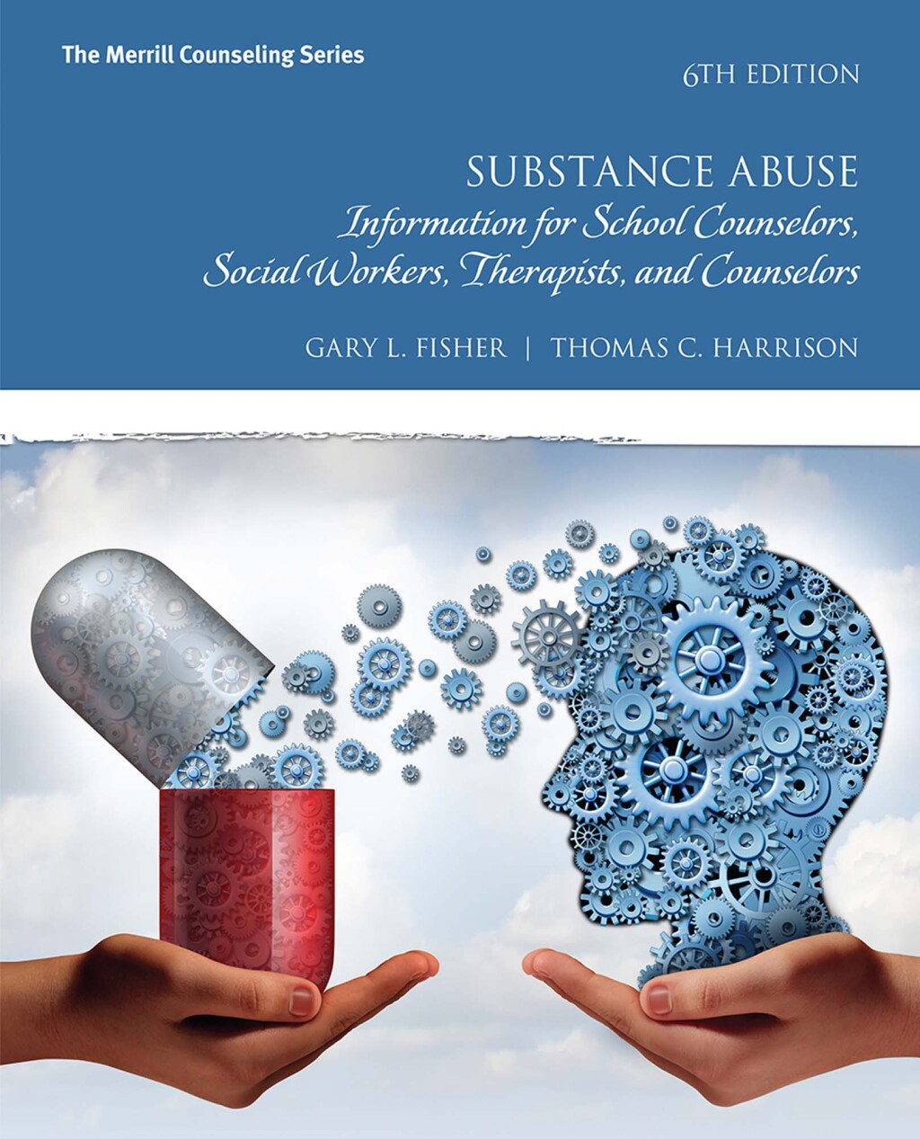 Substance Abuse Information for School Counselors, Social Workers, Therapists, and Counselors 6th Edition