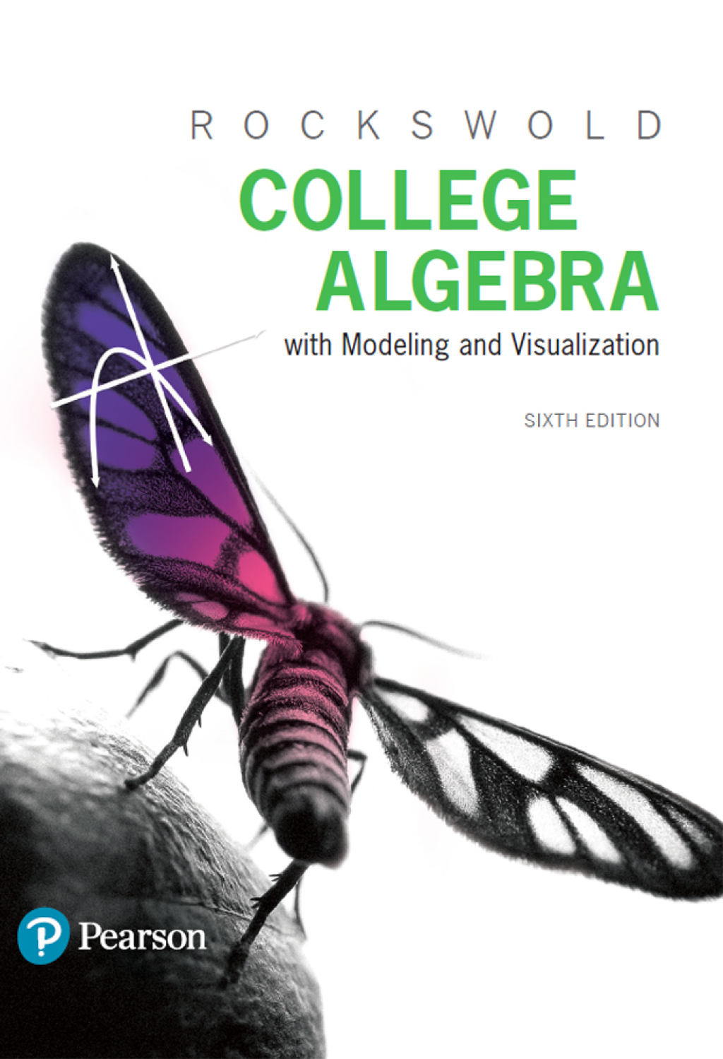 College Algebra with Modeling and Visualization 6th Edition