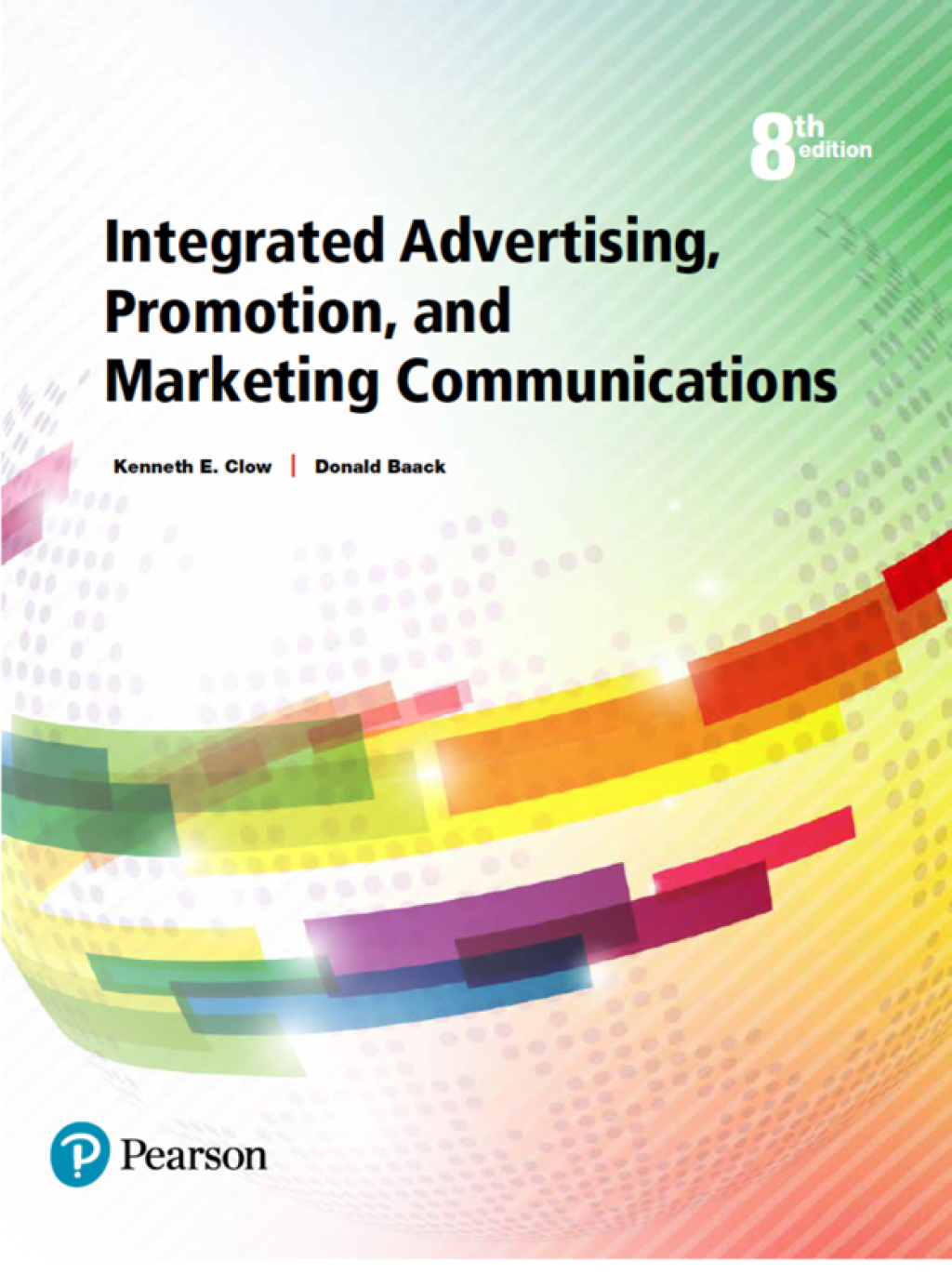 Integrated Advertising, Promotion, and Marketing Communications 8th Edition