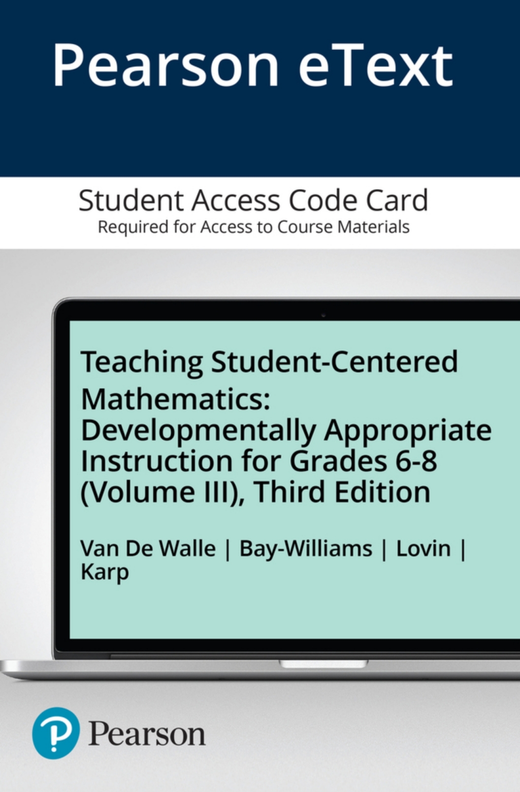 Teaching Student-Centered Mathematics: Developmentally Appropriate Instruction for Grades 6-8 (Volume 3) -- Enhanced Pearson eText Developmentally Appropriate Instruction for Grades 6-8 (Volume 3) -- Enhanced Pearson eText 3rd Edition